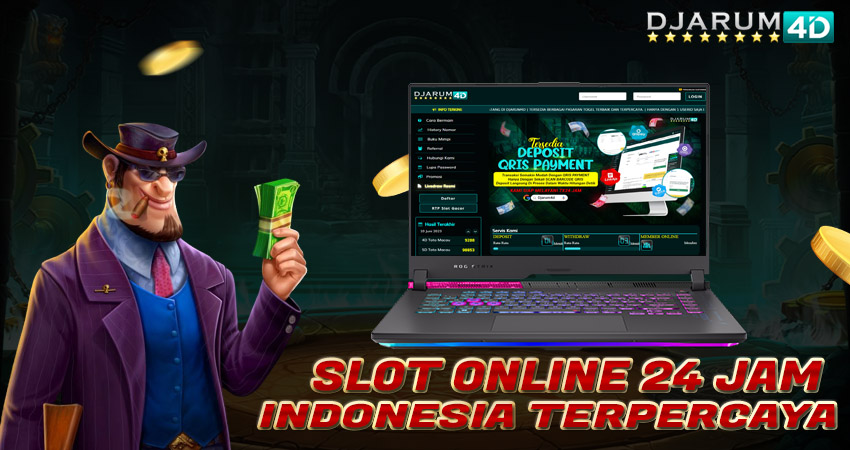 Slot Online 24 Jam Indonesia Terpercaya Djarum4d